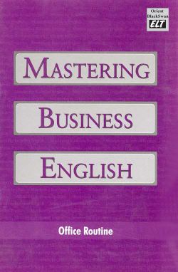 Orient Mastering Business English: Office Routine